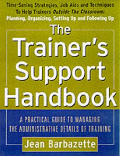 The Trainer's Support Handbook: A Guide to Managing the Administrative Details of Training (Hardcover)