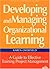 Developing and Managing Organizational Learning: A Guide to Effective Project Management