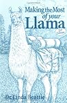 Making the Most of Your Llama by Linda C. Beattie