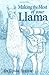 Making the Most of Your Llama: An Owners Manual