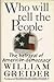 Who Will Tell the People? The Betrayal of American Democracy by William Greider