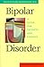 Bipolar Disorder: A Guide for Patients and Families