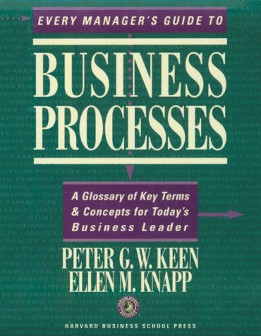 Every Manager's Guide to Business Processes: A Glossary of Key Terms & Concepts for Today's Business Leader (Paperback)