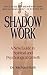 Shadow Work: A New Guide to Spiritual and Psychological Growth