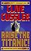 Raise The Titanic! by Clive Cussler Raise The Titanic! by Clive Cussler