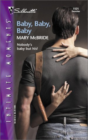 Baby, Baby, Baby (Silhouette Intimate Moments)
