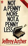 Not a Penny More,...