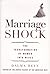 Marriage Shock: The Transfo...