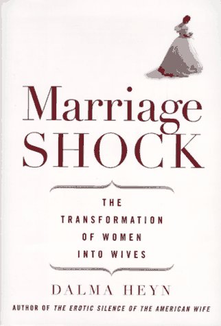 Marriage Shock: The Transformation of Women into Wives (Hardcover)