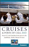 Frommer's Cruises & Ports of Call 2005: From U.S. and Canadian Home Ports to the Caribbean, Alaska, Hawaii & More Frommer's Cruises & Ports of Call 2005: From U.S. and Canadian Home Ports to the Caribbean, Alaska, Hawaii & More