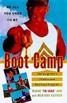 Boot Camp: Be All You Used to Be The Sergeant's Fitness and Nutrition Program Boot Camp: Be All You Used to Be The Sergeant's Fitness and Nutrition Program