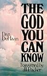 The God You Can Know by Dan DeHaan