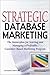 Strategic Database Marketing: The Masterplan for Starting and Managing a Profitable Customer-Based Marketing Program