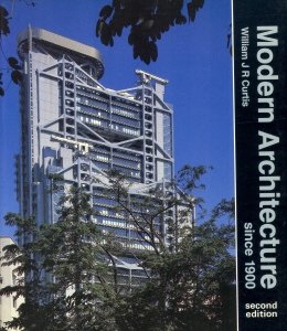 Modern Architecture Since 1900 By William J R Curtis