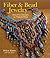 Fiber & Bead Jewelry: Beautiful Designs to Make & Wear
