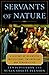Servants of Nature by Lewis Pyenson