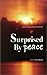 Surprised By Peace