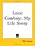 Lone Cowboy: My Life Story