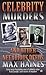 Celebrity Murders and Other Nefarious Deeds by Max Haines