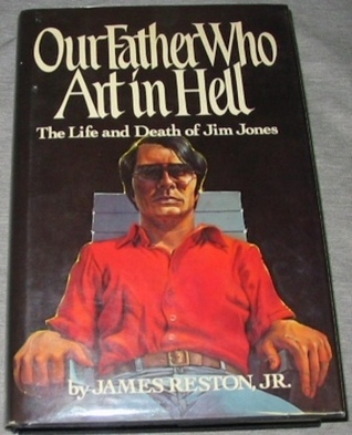 Our Father Who Art in Hell: The Life and Death of Jim Jones (Hardcover)