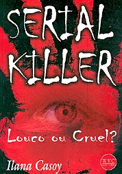 Serial Killer - Louco ou Cruel?