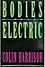 Bodies Electric