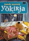 Yökirja eli mitä kaikkea tapahtuukaan yöllä by Mauri Kunnas