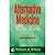 Alternative Medicine-- What Works: A Comprehensive, Easy-To-Read Review of the Scientific Evidence-- Pro and Con