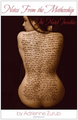 Notes From the Mothership The Naked Invisibles (Hardcover)