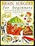 Brain surgery for beginners and other major operations for mi... by Steve Parker