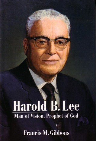 Harold B. Lee: Man of Vision, Prophet of God (Hardcover)