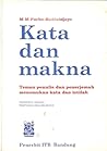 Kata dan Makna: Teman Penulis dan Penerjemah Menemukan Kata dan Istilah (Terbitan Kedua)