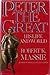 Peter the Great: His Life and World