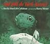 And Still the Turtle Watched by Sheila MacGill-Callahan