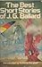 The Best Short Stories of J. G. Ballard by J.G. Ballard