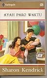 Ayah Paro Waktu [Part-Time Father] by Sharon Kendrick