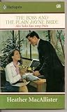 The Boss and The Plain Jayne Bride by Heather MacAllister