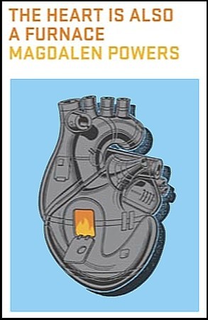 The Heart Is Also A Furnace (Chapbook)