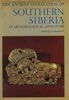 The ancient civilization of Southern Siberia (Ancient civilizations)