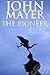 The Pioneer by John  Mayer