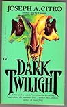 Dark Twilight by Joseph A. Citro