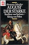 August der Starke - Kurfürst von Sachsen König von Polen August der Starke - Kurfürst von Sachsen König von Polen
