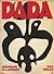 Dada: Monograph of a movement