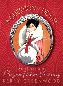 A Question of Death: An Illustrated Phryne Fisher Treasury (Paperback)