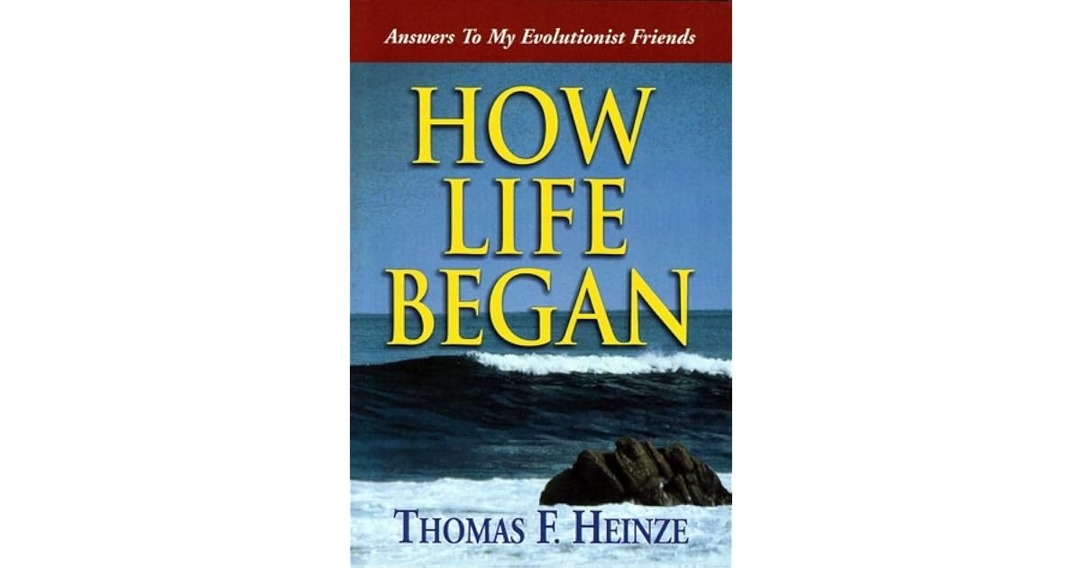 How Life Began by Thomas F. Heinze