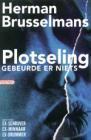 Plotseling gebeurde er niets