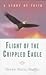 Flight of the Crippled Eagle by Donna Marie Shaffer Flight of the Crippled Eagle by Donna Marie Shaffer