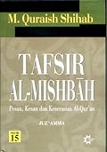 Tafsir Al Misbah: Pesan, Kesan dan Keserasian Al-Quran Vol. 15
