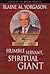 Humble servant, spiritual giant, the story of Harold B. Lee, ... by Blaine M. Yorgason