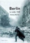 Portada de Berlín : la caída, 1945, de Antony Beevor